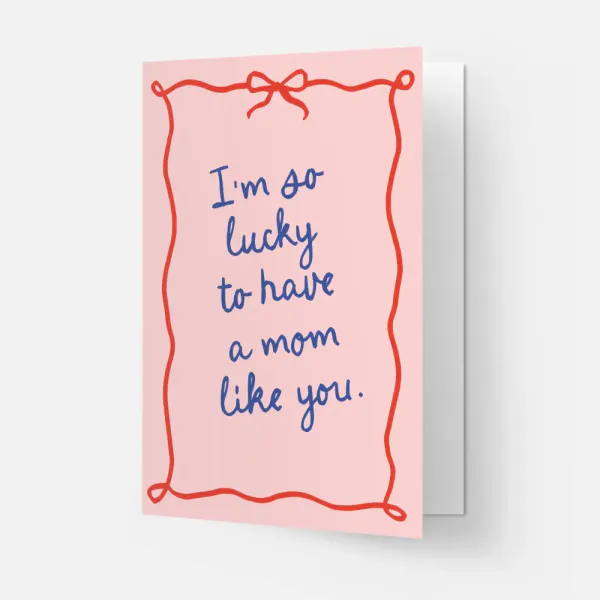 Hovedbilde KORT – I’m so lucky to have a mom like you ...